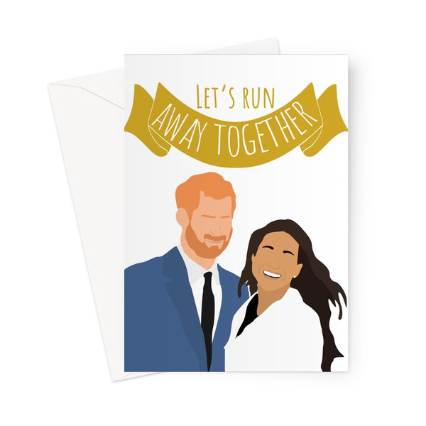 Let's Run Away Together Harry and Meghan Love Travel Funny Royal Markle Birthday Anniversary  Greeting Card