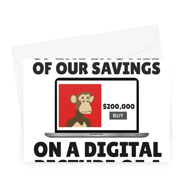 Thanks For Not Spending Our Savings On A Digital Monkey Funny Valentine's day Anniversary Birthday Greeting Card