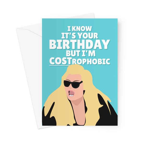It's Your Birthday But I'm COSTrophobic Gemma Collins Funny Meme Claustrophobic Darren Greeting Card