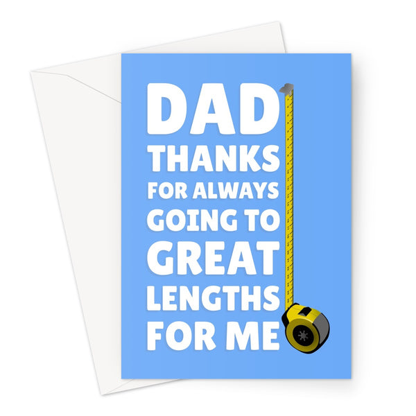 Dad Thanks For Always Going To Great Lengths For Me Funny Father's Day Birthday Tape Measure Pun DIY Fixing Greeting Card