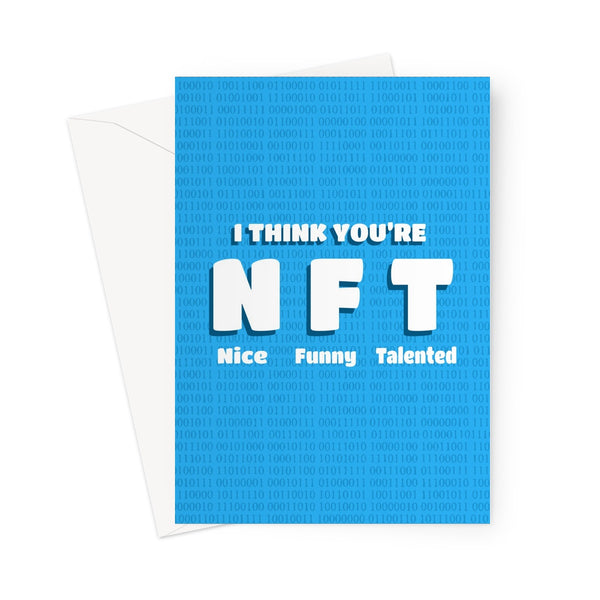 I Think You're NFT ( Nice Funny Talented ) Funny cute Anniversary Birthday Cryptocurrency Elon Musk Bitcoin Greeting Card