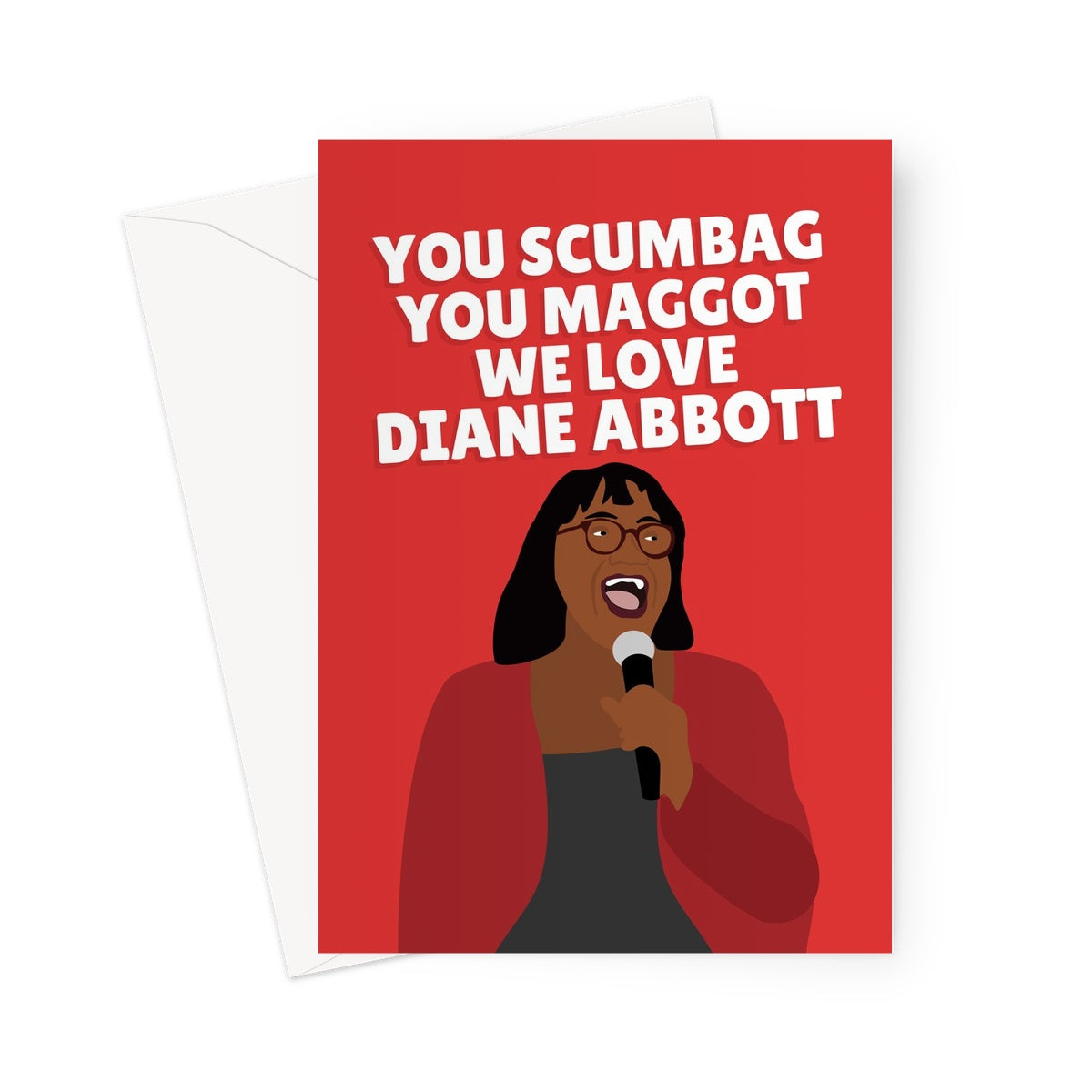 You Scumbag You Maggot We Love Diane Abbott Funny Alternative  Lyrics Fairytale  Christmas Song  Labour Politics Greeting Card