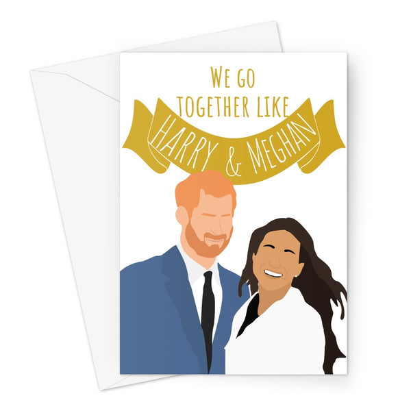 We Go Together Like Harry and Meghan Valentine's Day Birthday Anniversary Love Cute Prince Princess Markle Royal Greeting Card