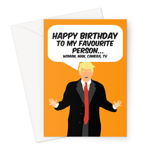 Happy Birthday to My Favourite Person Woman Man Camera TV Donald Trump Funny Memory Test Politics Hilarious Fan Quote Greeting Card