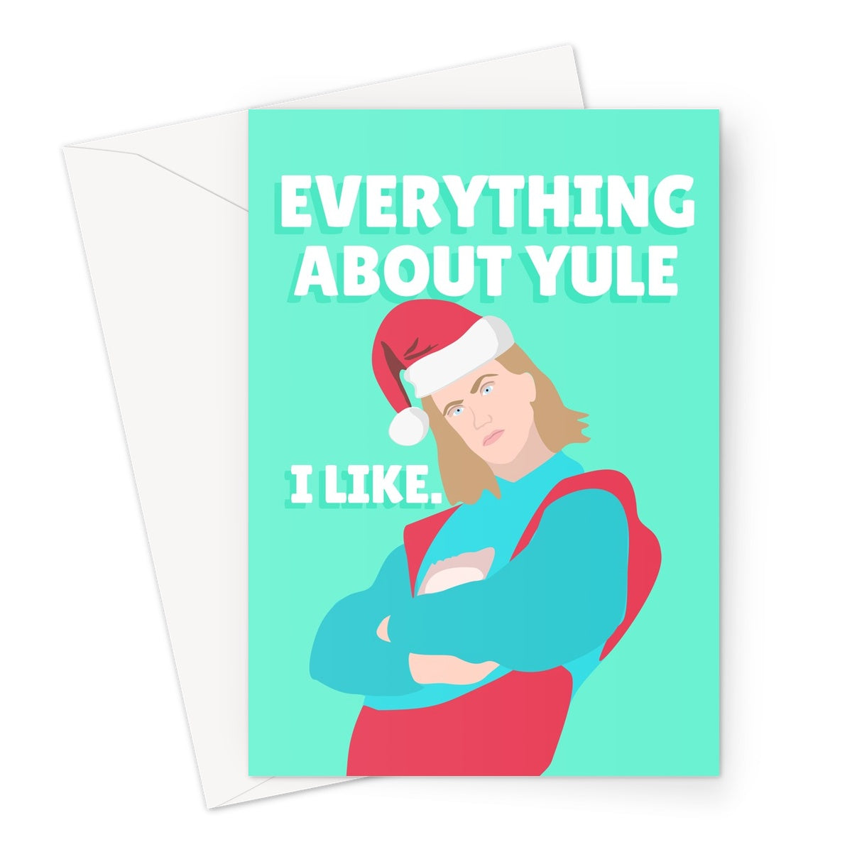 Everything About Yule I Like Dadi Freya Eurovision Music Fan Pun Funny Christmas Xmas You Greeting Card