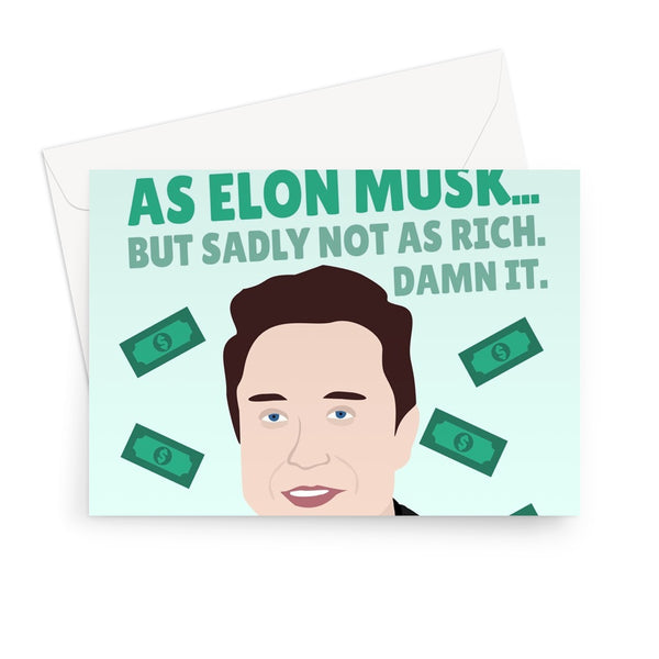Dad You're As Cool As Elon Musk.. But Not As Rich Damn It Funny Birthday Father's Day Greeting Card