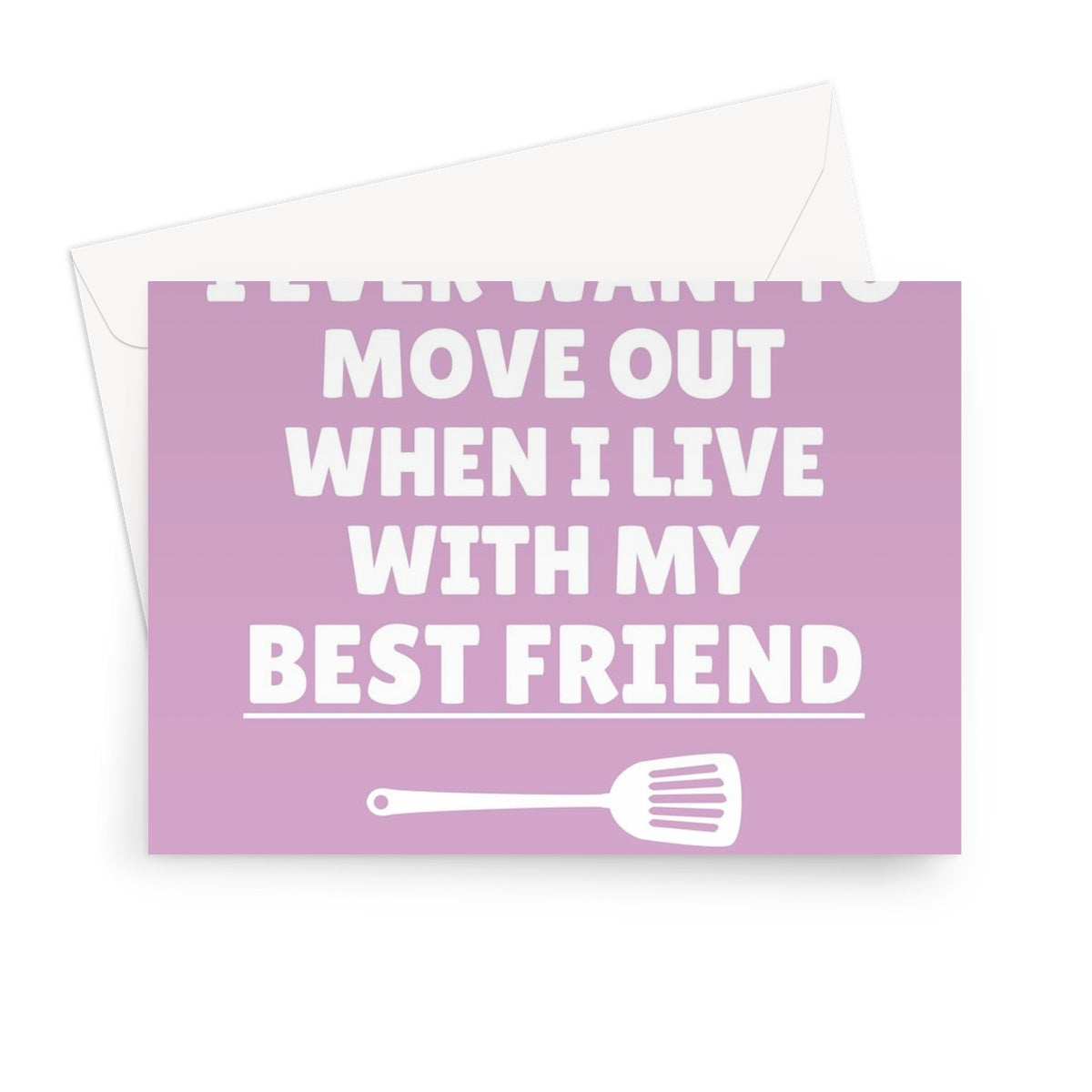 Why Would I Move Out When I Live With My Best Friend (The Food Is A Bonus) Mother's Day Funny Love Cute Mum Mom Birthday Greeting Card