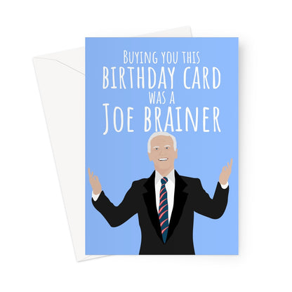 Buying you this Birthday Card was a Joe Brainer Biden Funny Politics USA Democrat Obama Trump 2020 Hilarious Pun Greeting Card