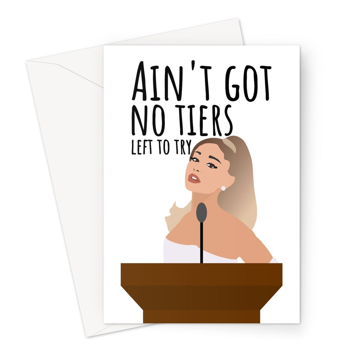 No Tiers Left To Try Ariana Grande Tears left to cry Song Funny Meme Boris Johnson Briefing Lockdown Chris Witty Pandemic Corona Virus Christmas Birthday Fan Greeting Card