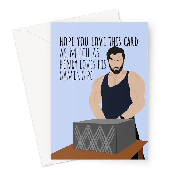 Hope You Love This Card As Much as Henry Loves His Gaming PC Funny Birthday Anniversary Friend Fancy Super Henry Cavill  Love Fan Greeting Card