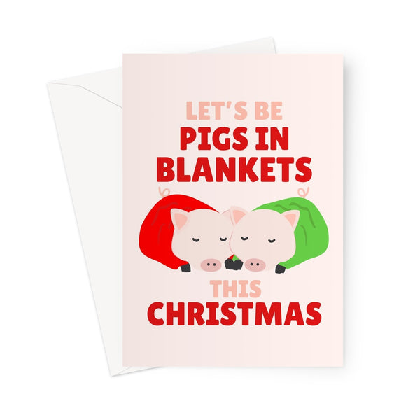 Let's be Pigs in Blankets this Christmas Cute Farm Animal Fan Love Pink Vegan Food Cozy Lazy Greeting Card