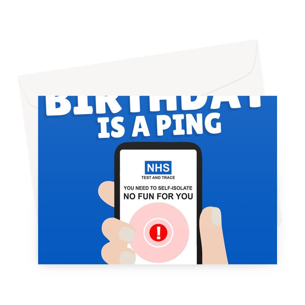 The Only Thing You're Getting For Your Birthday is a Ping Funny Covid NHS App Isolate Pandemic Pingdemic Pun Cheeky Greeting Card