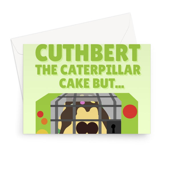 I Would Have Hot You a Cuthbert The Caterpillar Cake But... Funny Aldi Sued Colin Birthday Anniversary Greeting Card