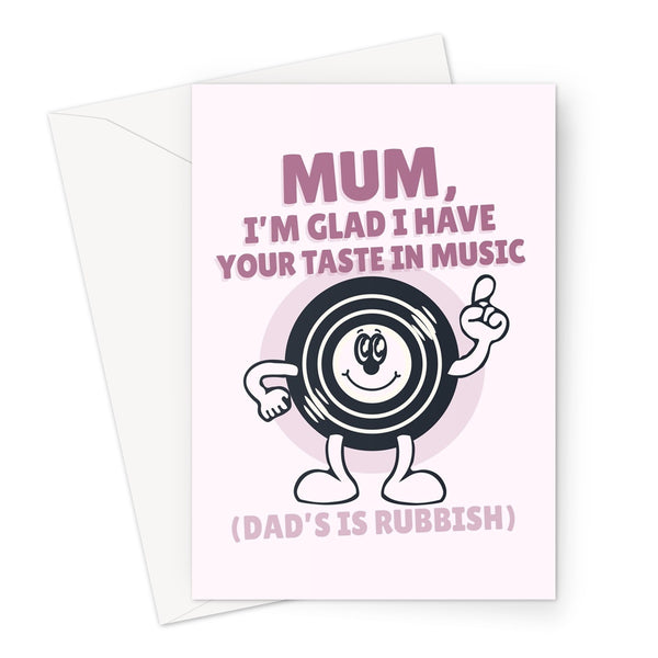 Mum, I'm Glad I Have Your Taste In Music (Dad's Is Rubbish) Funny Classic Vinyl Vintage Cartoon  Greeting Card