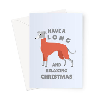 Have a Long and Relaxing Christmas Greyhound Dog Cute Jumper Punny Xmas Lurcher Whippet Love Fan Greeting Card