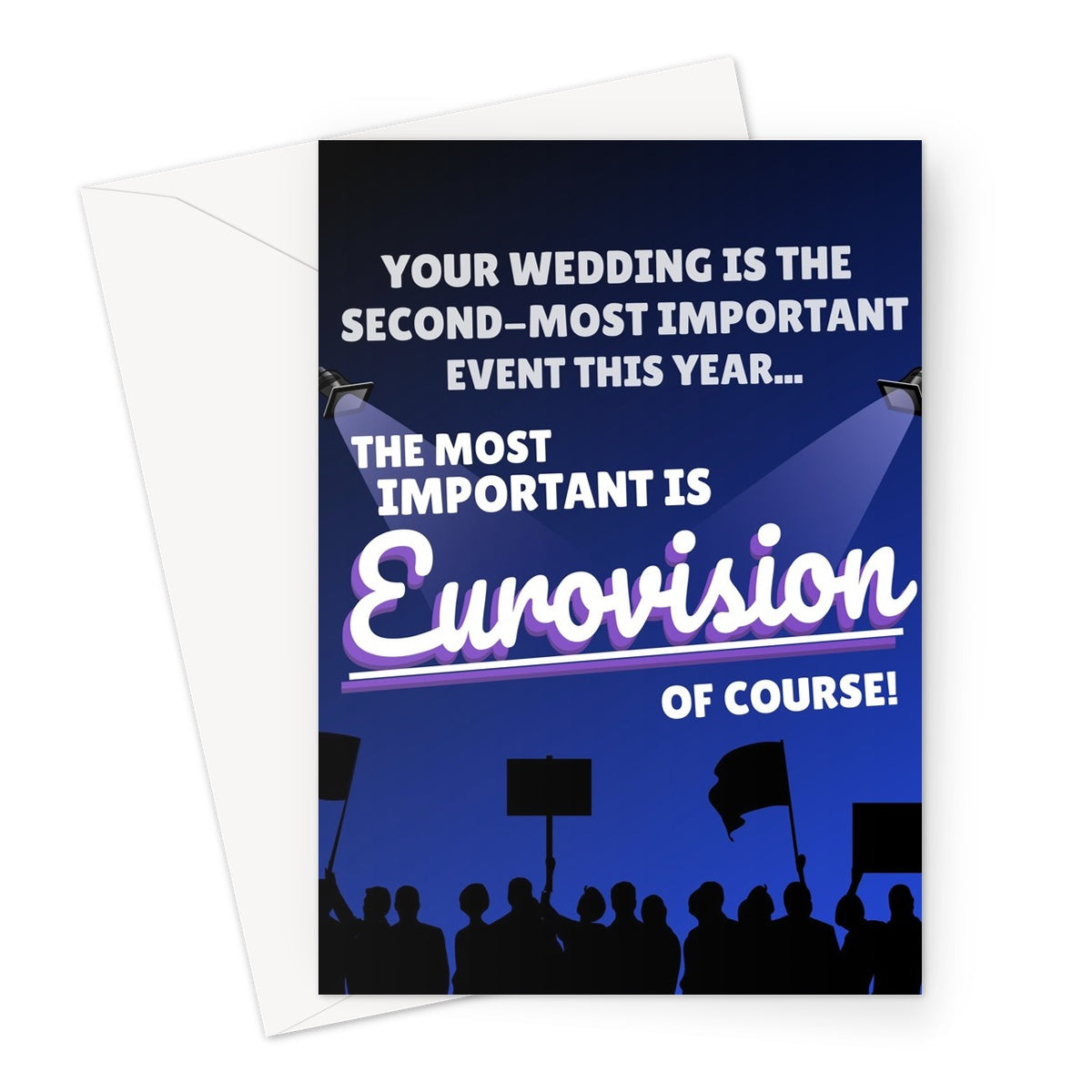 Your WEDDING Is The Second Most Important Event The Most Important is EUROVISION Funny Fan Love Song Sam Ryder Greeting Card