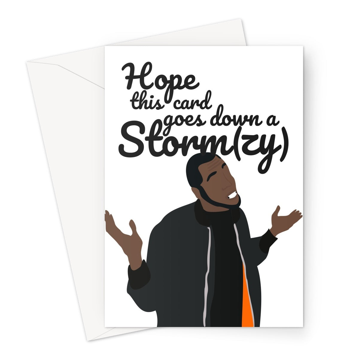 Hope this card goes down a Stormzy Birthday Love Fan Greeting Card