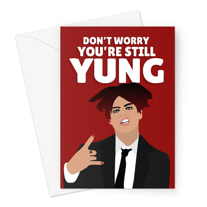 Don't Worry You're Still Yung Funny Birthday Yungblud Young Blood Pun Fan Music Greeting Card