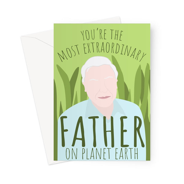You're The Most Extraordinary Father on Planet Earth David Attenborough Fan Love Birthday Nature TV Father's Day Dad Papa  Greeting Card