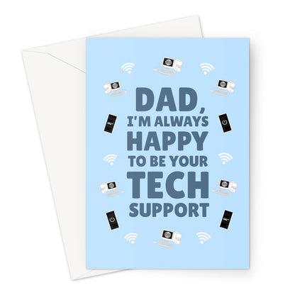 Dad I'm Always Happy To Be Your Tech Support Funny Father's Day Birthday Gadget Nerd Help Wifi Computer Phone On and Off Old Greeting Card