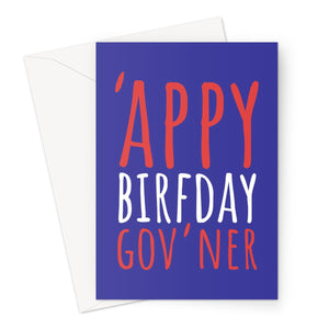'Appy Birfday Gov'ner - UK Collection - Birthday, Mum, Dad, Funny British English United Kingdom Meme England Happy Birthday Governor Greeting Card