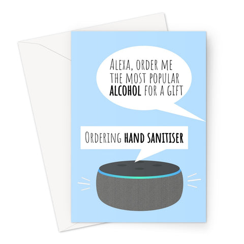 Alexa Order the Most Popular Alcohol For a Gift / Ordering Hand Sanitiser Funny Gift Birthday Anniversary Smart Speaker Autocorrect Hilarious  Greeting Card