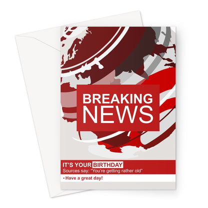 Breaking News It's Your Birthday You're Getting Rather Old Have a Great Day Funny BBC Parody Love Fan TV Mum Dad Retro Classic Greeting Card