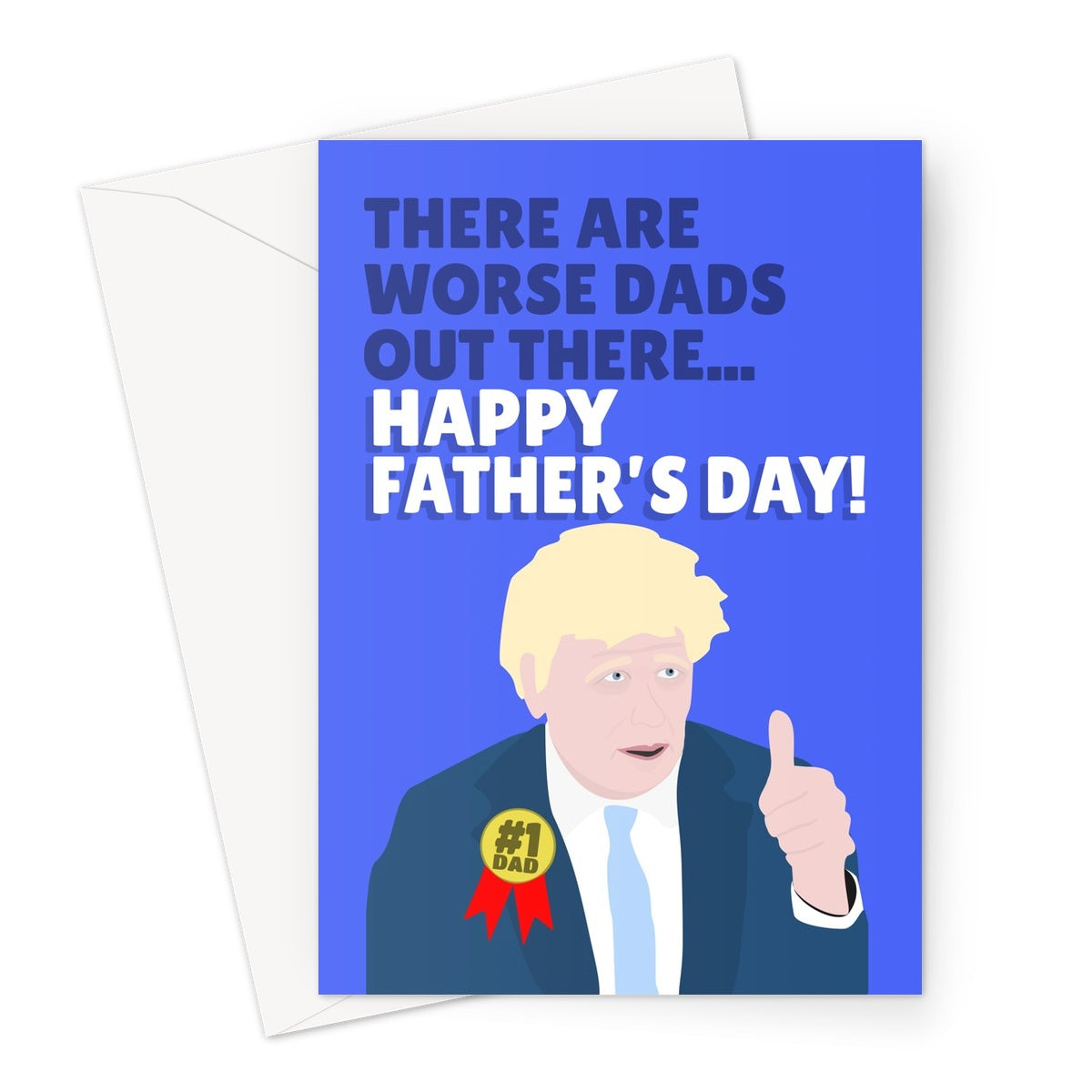 There Are Worse Dads Out There... Happy Father's Day! Boris Johnson Funny Politics Political Tory Joke Kids Greeting Card