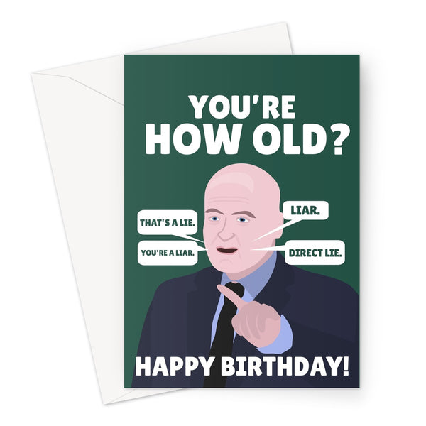 You're How Old? That's a Lie Happy Birthday Funny Mick Lynch Trade Union Rail Strike Politics Tory Greeting Card
