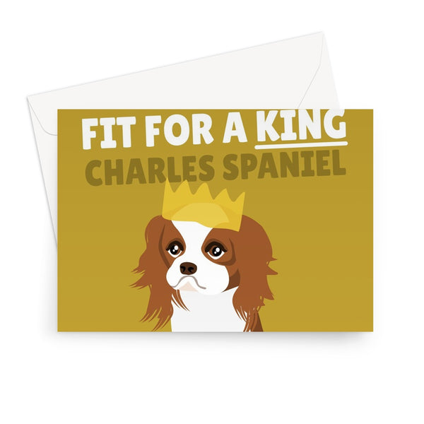 Hope You Have a Christmas Fit For a King (Charles Spaniel) Greeting Card