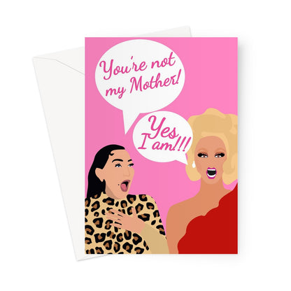 You're Not My Mother / Yes I Am Rupaul Michelle Visage Drag Gay LGBTQ+ Funny Soaps East end Greeting Card