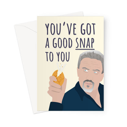 You've Got a Good Snap to You - Bake Off Paul Hollywood Fan Star Baker Funny Love Birthday Anniversary Biscuit Quote Tent TV Greeting Card