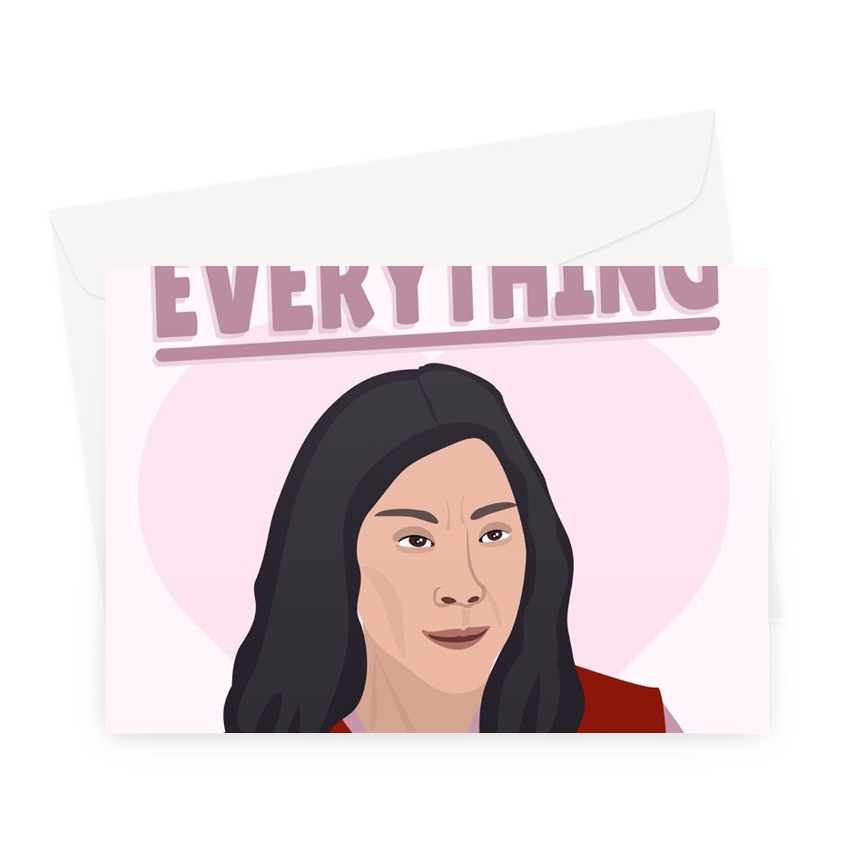 You're My Everything Michelle Yeoh Valentine's Day Anniversary Love Couples Film Movie Fan Celebrity Icon Greeting Card