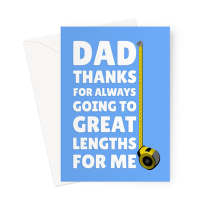 Dad Thanks For Always Going To Great Lengths For Me Funny Father's Day Birthday Tape Measure Pun DIY Fixing Greeting Card