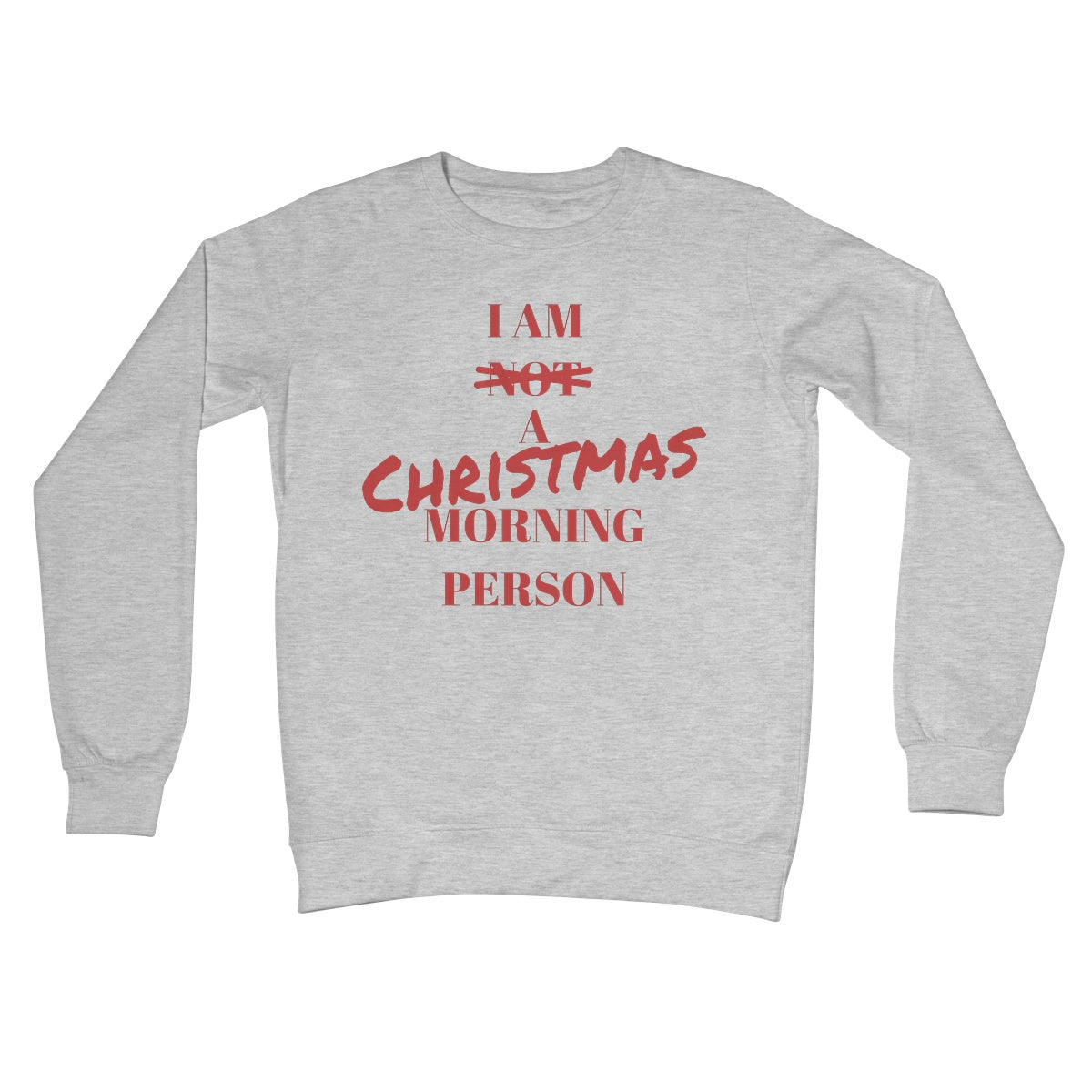 I Am a Christmas Morning Person Not a Morning Person Funny Xmas Jumper Gift Crew Neck Sweatshirt