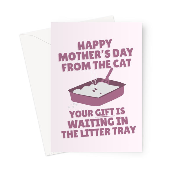 Happy Mother's Day From The Cat Your Gift Is In The Litter Tray Funny Kitty Kitten Pet Owner Poop  Greeting Card