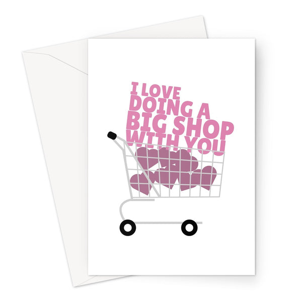 I Love Doing A Big Shop With You Funny Living Together Food Home Cooking Valentine's Day Anniversary Greeting Card