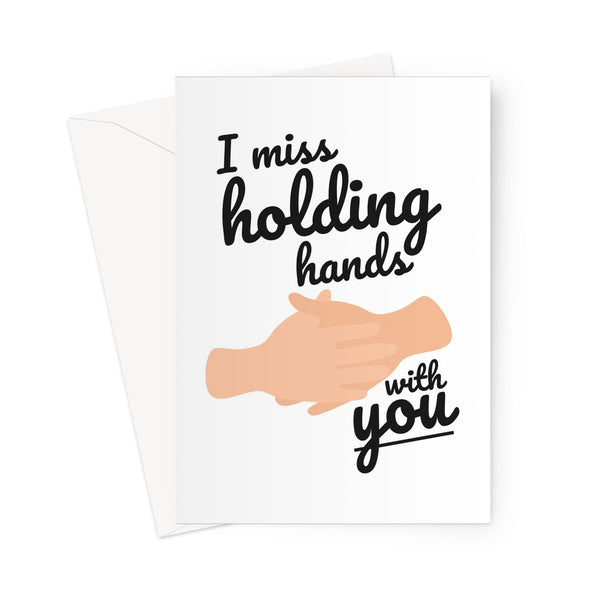 I Miss Holding Hands With You - Birthday Anniversary Couples Boyfriend Girlfriend Love Miss You Quarantine Pandemic Self Isolation Greeting Card