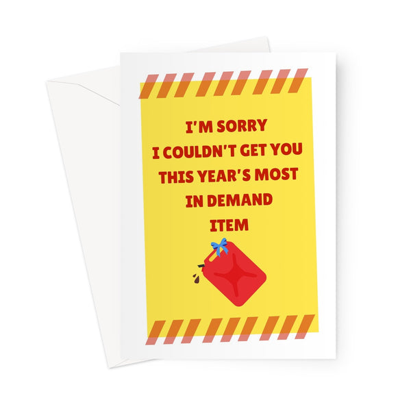 I'm Sorry I Couldn't Get You This Year's Most In Demand Item Birthday Anniversary Funny Petrol Shortage Panic Buying Gas Station Greeting Card