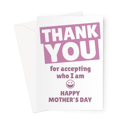 Thank You For Accepting Who I Am Happy Mother's Day Love LGBTQ+ Gay Trans  Greeting Card