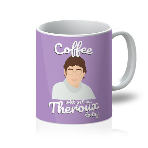 Louis Theroux Homeware - 'Coffee Will Get Me Theroux Today' Mug