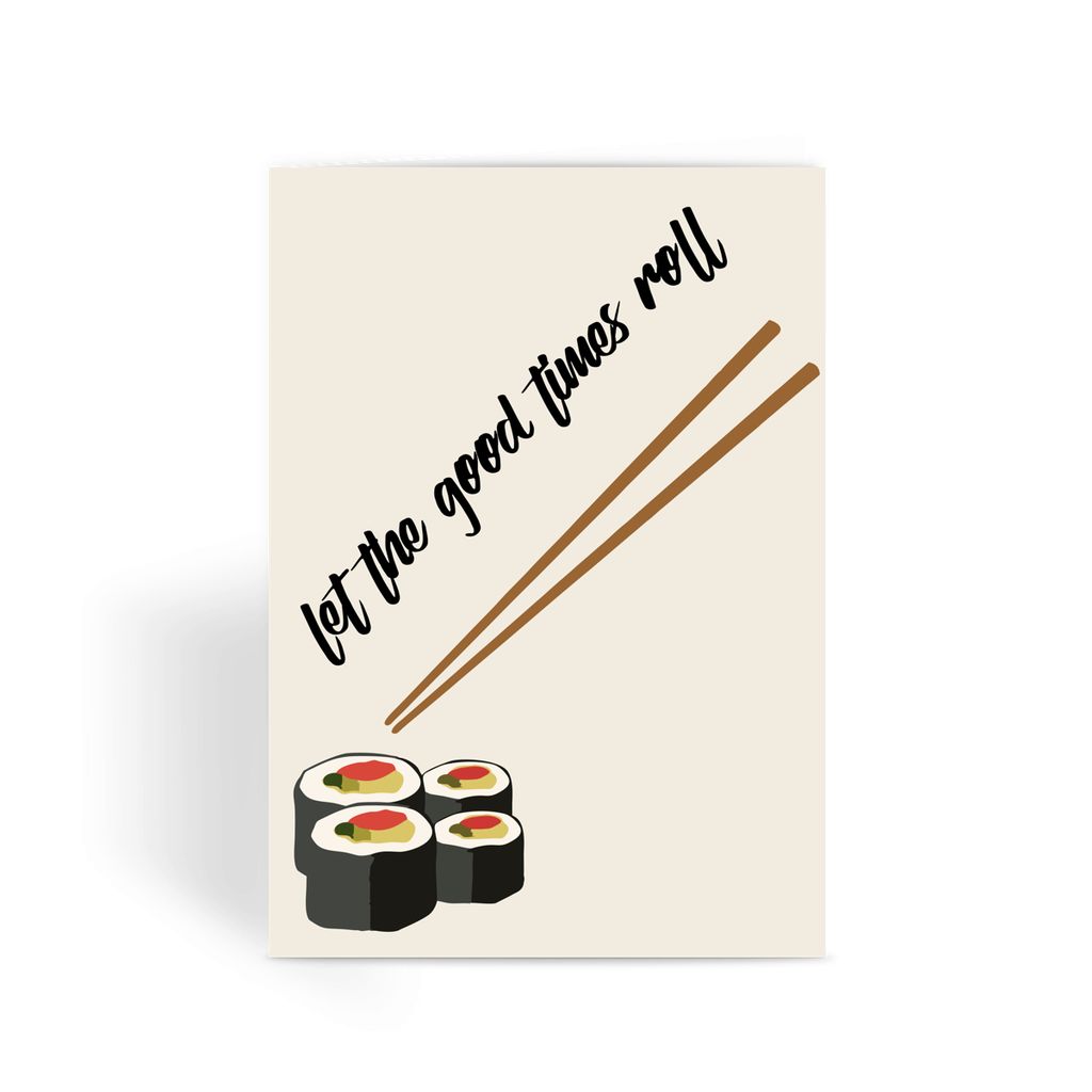 Foodie Collection Greetings Card - 'Let The Good Times Roll' Sushi Card