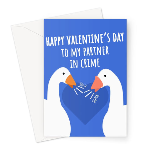 Happy Valentine's Day To My Partner In Crime Horrible Naughty Goose Geese Card Game Fan Honk Greeting Card