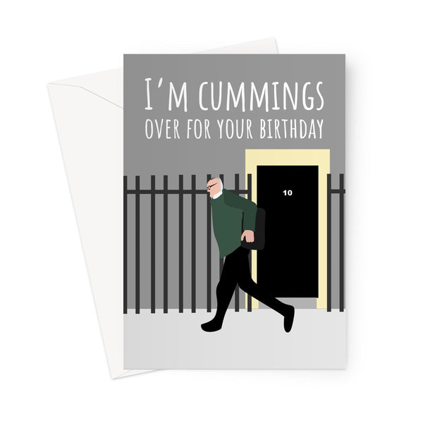 I'm Cummings Over For Your Birthday Dominc Cummings Meme Conservative Tory Pandemic Lockdown Distance Greeting Card