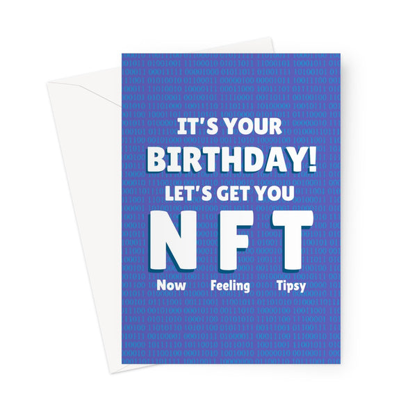 It's Your Birthday Let's Get You NFT ( Now Feeling Tipsy) Funny Cryptocurrency Bitcoin Art Elon Musk Social Media Greeting Card