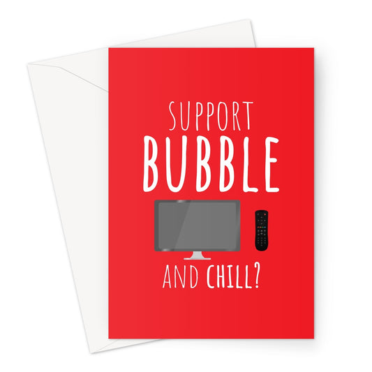 Support Bubble and Chill - Birthday Anniversary Love Couples Miss You Corona Virus Pandemic Quarantine Support Bubble Lockdown TV Greeting Card