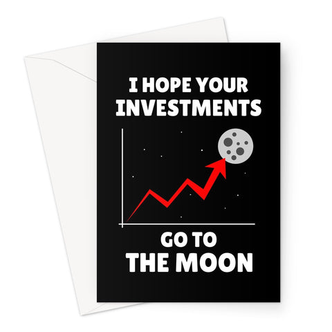 I Hope Your Investments Go To The Moon Funny Stocks Crypto Currency NFT Bitcoin Ethereum Doge Elon Musk Birthday Congrats Dad Father's Day Greeting Card