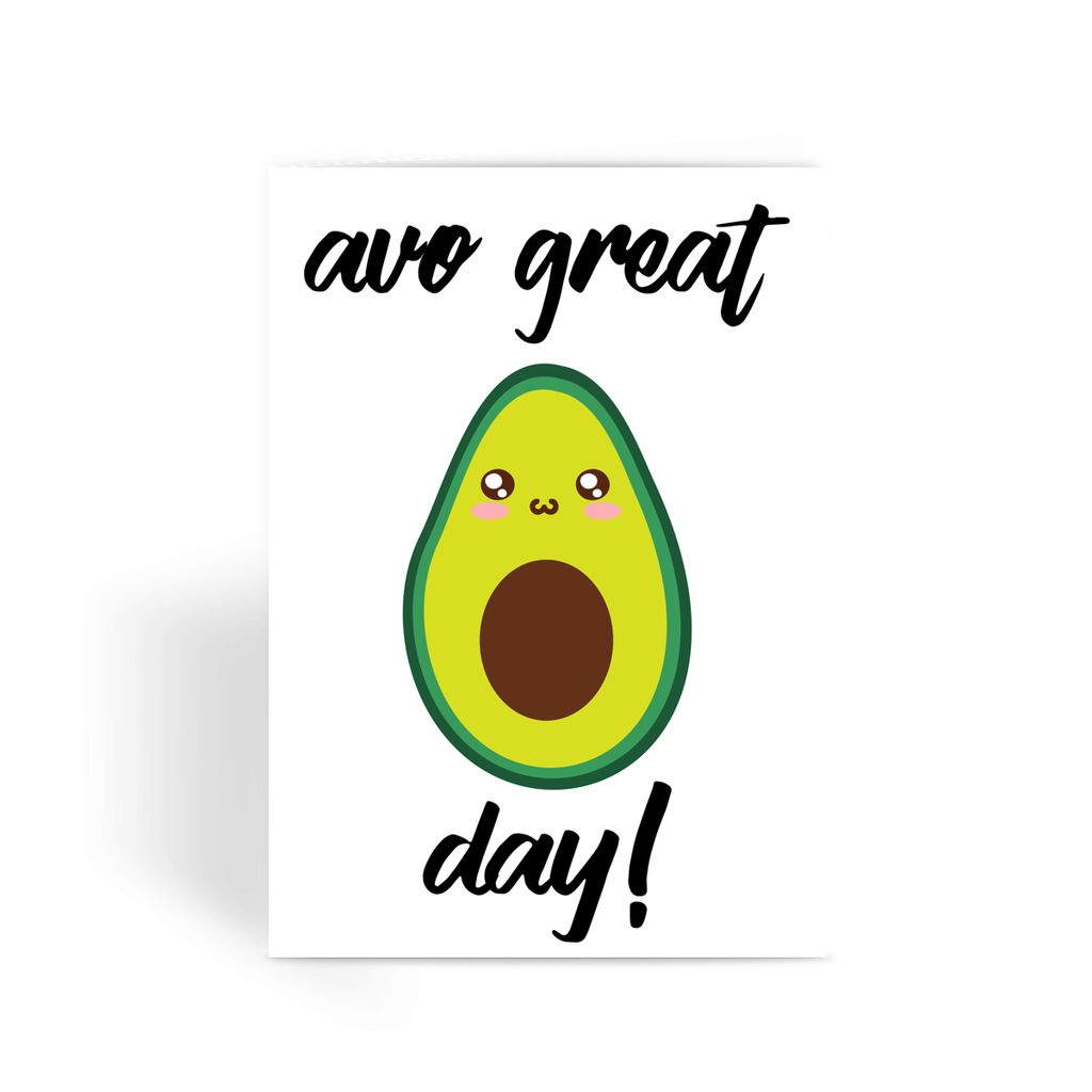 Foodie Collection Greetings Card - 'Avo Great Day' Cute Avocado Card