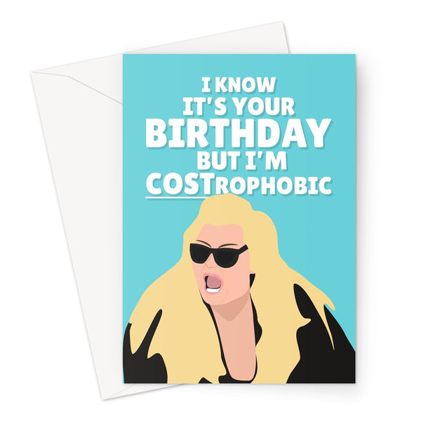 It's Your Birthday But I'm COSTrophobic Gemma Collins Funny Meme Claustrophobic Darren Greeting Card