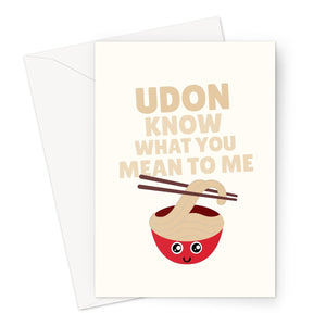 UDON Know What You Mean To Me Funny Cute Noodles Fan Valentine's Day Anniversary Birthday Kawaii Greeting Card